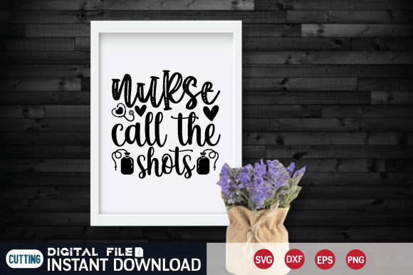 A Design Review of Nurse Call the Shots Svg for Embroidery